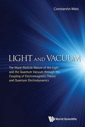 Light and Vacuum de Constantin Meis