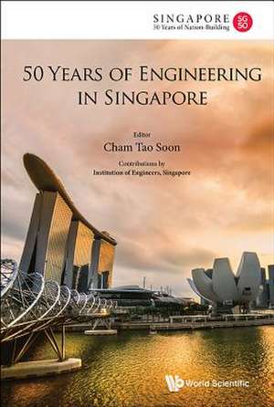 50 Years of Engineering in Singapore de Tao Soon Cham