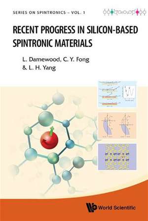 Recent Progress in Silicon-Based Spintronic Materials de L. Damewood