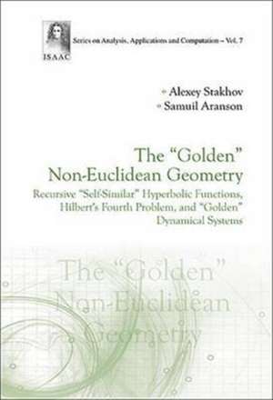 "Golden" Non-Euclidean Geometry, The: Hilbert's Fourth Problem, "Golden" Dynamical Systems, and the Fine-Structure Constant de Alexey Stakhov