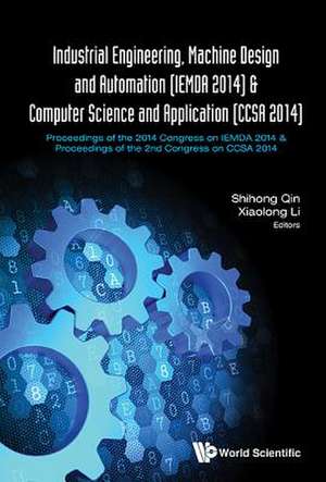 Industrial Engineering, Machine Design and Automation (Iemda 2014) - Proceedings of the 2014 Congress & Computer Science and Application (Ccsa 2014) -: Rethinking Migration, Identity and Sociocultural Norms de Xiaolong Li