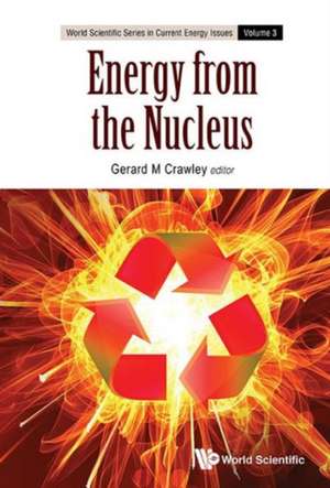 Energy from the Nucleus: The Science and Engineering of Fission and Fusion de Gerard M. Crawley