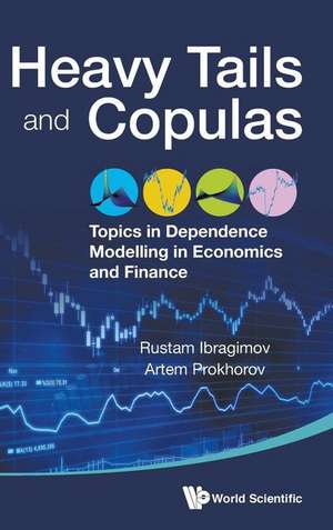 Topics in Dependence Modelling: Heavy Tails and Copulas in Economics and Finance de Rustam Ibragimov