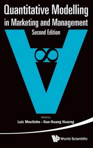 Quantitative Modelling in Marketing and Management (Second Edition): Fundamentals and Application to Condensed Matter de Kun-Huang Huarng