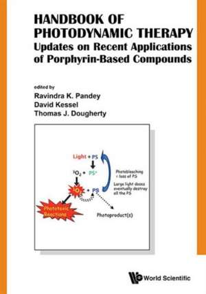 Handbook of Photodynamic Therapy: Updates on Recent Applications of Porphyrin-Based Compounds de Donald Pfaff