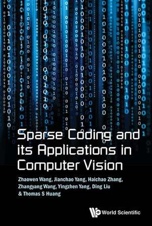 Sparse Coding and Its Applications in Computer Vision de Thomas S. Huang