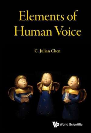 Elements of Human Voice de C. Julian Chen