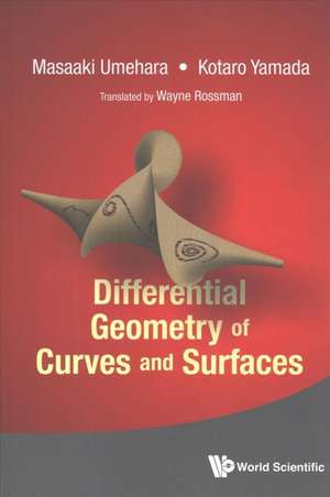 Differential Geometry of Curves and Surfaces de Masaaki Umehara