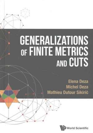 Generalizations of Finite Metrics and Cuts de Michel Deza