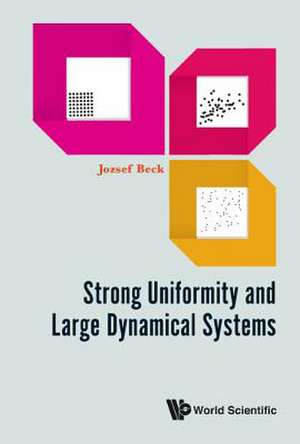 Strong Uniformity and Large Dynamical Systems de Jozsef Beck