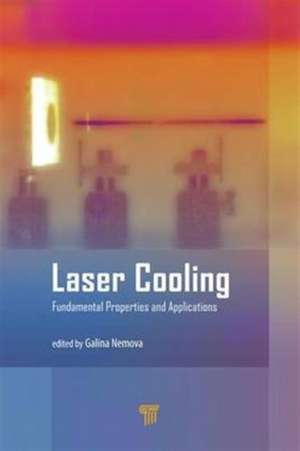 Laser Cooling: Fundamental Properties and Applications de Galina Nemova