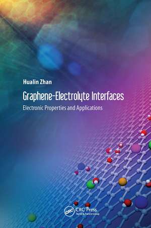 Graphene–Electrolyte Interfaces: Electronic Properties and Applications de Hualin Zhan