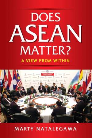 Does ASEAN Matter? de Marty Natalegawa
