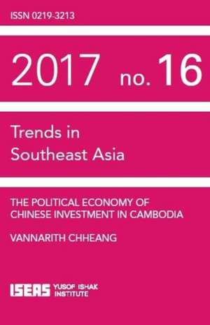 The Political Economy of Chinese Investment in Cambodia de Vannarith Chheang