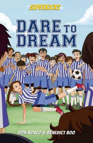 Superkicks: Dare to Dream de Don Bosco