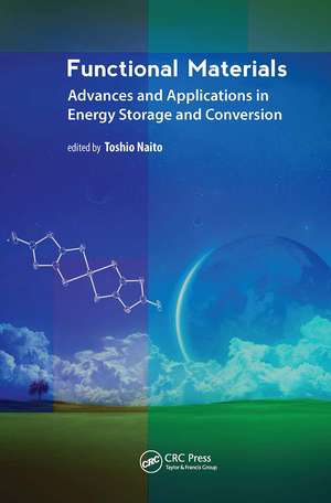 Functional Materials: Advances and Applications in Energy Storage and Conversion de Toshio Naito