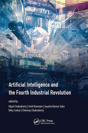 Artificial Intelligence and the Fourth Industrial Revolution de Utpal Chakraborty