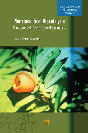 Pharmaceutical Biocatalysis: Drugs, Genetic Diseases, and Epigenetics de Peter Grunwald