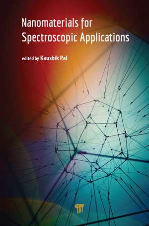 Nanomaterials for Spectroscopic Applications de Kaushik Pal