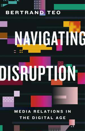 Navigating Disruption de Bertrand Teo