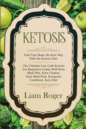 Ketosis - Keto Diet de Liam Roger