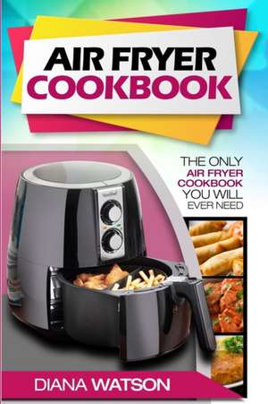 Air Fryer Cookbook For Beginners de Diana Watson