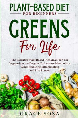 Plant Based Diet For Beginners de Grace Sosa