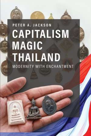 Capitalism Magic Thailand de Peter A. Jackson