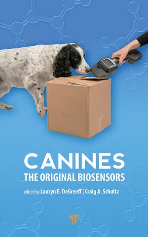 Canines: The Original Biosensors de Lauryn E. DeGreeff