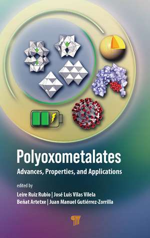 Polyoxometalates: Advances, Properties, and Applications de Leire Ruiz Rubio