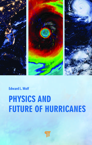 Physics and Future of Hurricanes de Edward L. Wolf