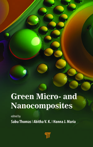 Green Micro- and Nanocomposites de Sabu Thomas