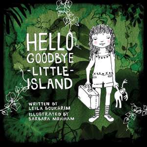 Hello Goodbye Little Island de Leila Boukarim