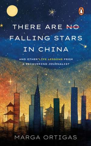 There Are No Falling Stars in China de Marga Ortigas