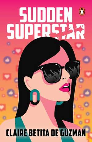 Sudden Superstar de Claire Betita de Guzman