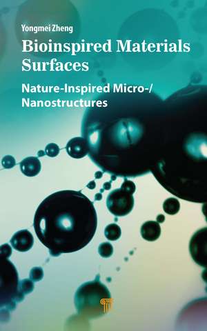 Bioinspired Materials Surfaces: Nature-Inspired Micro-/Nanostructures de Yongmei Zheng