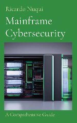 Mainframe Cybersecurity de Ricardo Nuqui