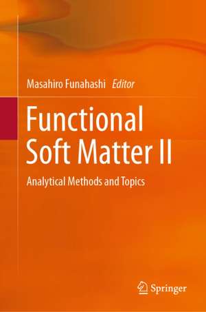 Functional Soft Matter II de Masahiro Funahashi