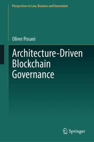 Architecture-Driven Blockchain Governance de Oliver Posani