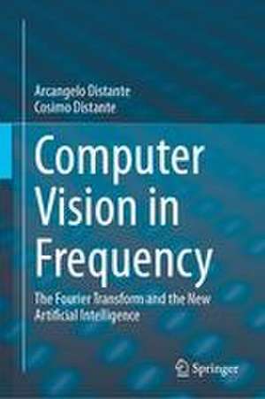 Computer Vision in Frequency de Arcangelo Distante