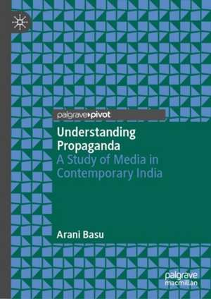 Understanding Propaganda de Arani Basu