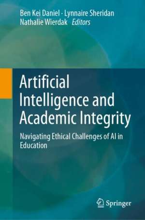 Artificial Intelligence and Academic Integrity de Ben Kei Daniel