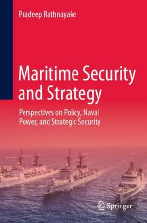 Maritime Security and Strategy de Pradeep Rathnayake