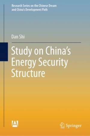 Study on China's Energy Security Structure de Dan Shi