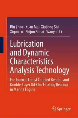 Lubrication and Dynamic Characteristics Analysis Technology de Bin Zhao
