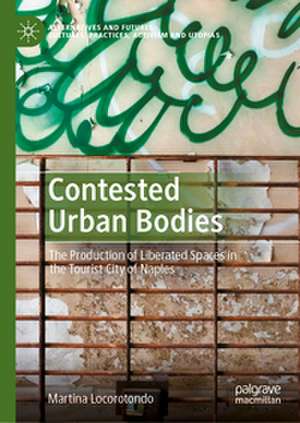 Contested Urban Bodies de Martina Locorotondo