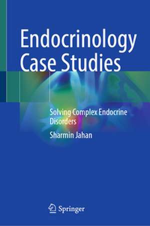 Endocrinology Case Studies de Sharmin Jahan