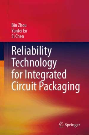 Reliability Technology for Integrated Circuit Packaging de Bin Zhou