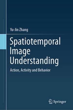 Spatiotemporal Image Understanding de Yu-Jin Zhang