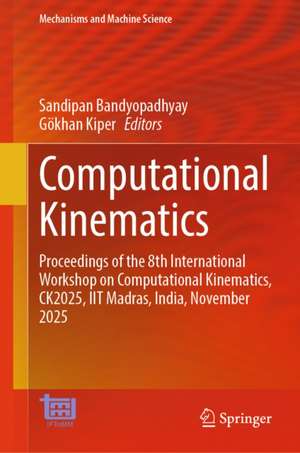 Computational Kinematics de Sandipan Bandyopadhyay